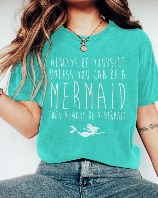 Always Be Yourself Mermaid Print Women's T-shirt Always Be Yourself Mermaid Print Women's T-shirt