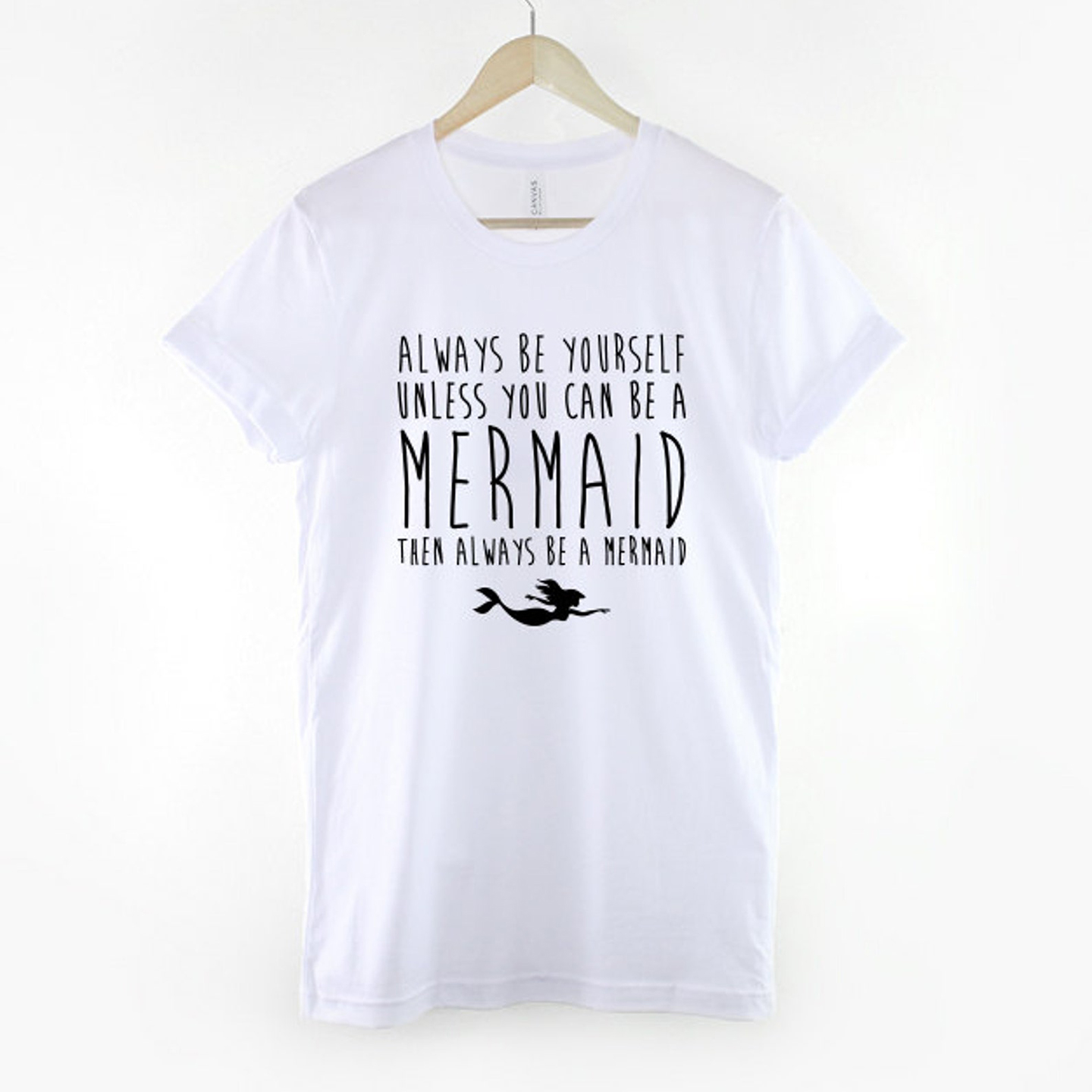Always Be Yourself Mermaid Print Women's T-shirt Always Be Yourself Mermaid Print Women's T-shirt