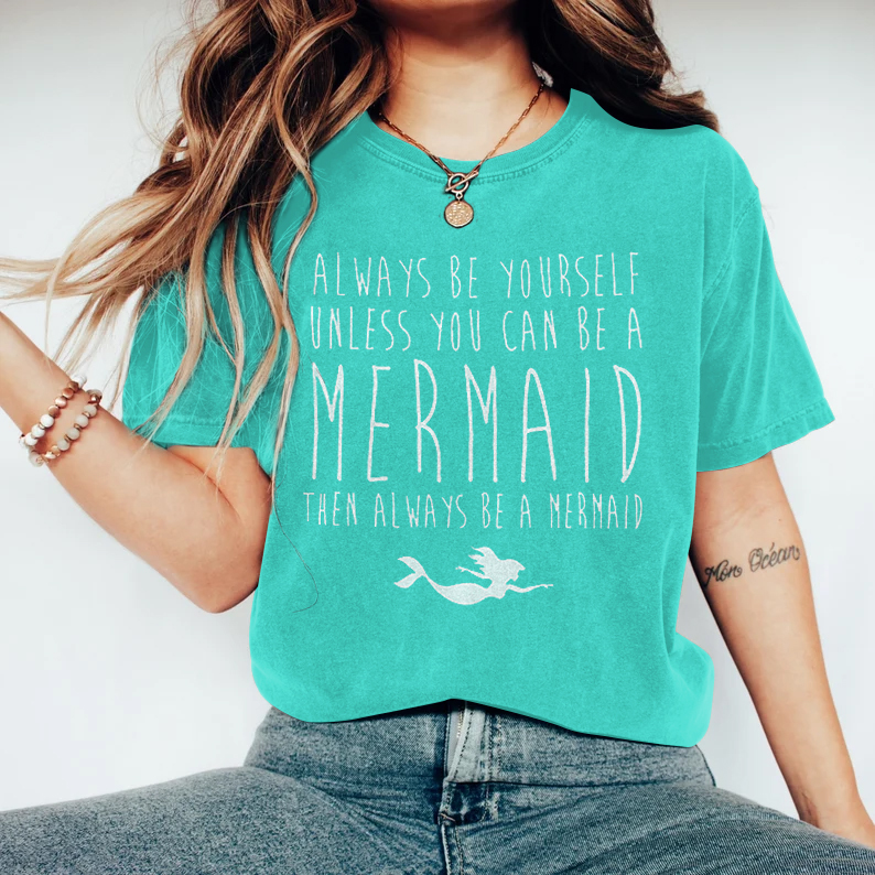 Always Be Yourself Mermaid Print Women's T-shirt Always Be Yourself Mermaid Print Women's T-shirt